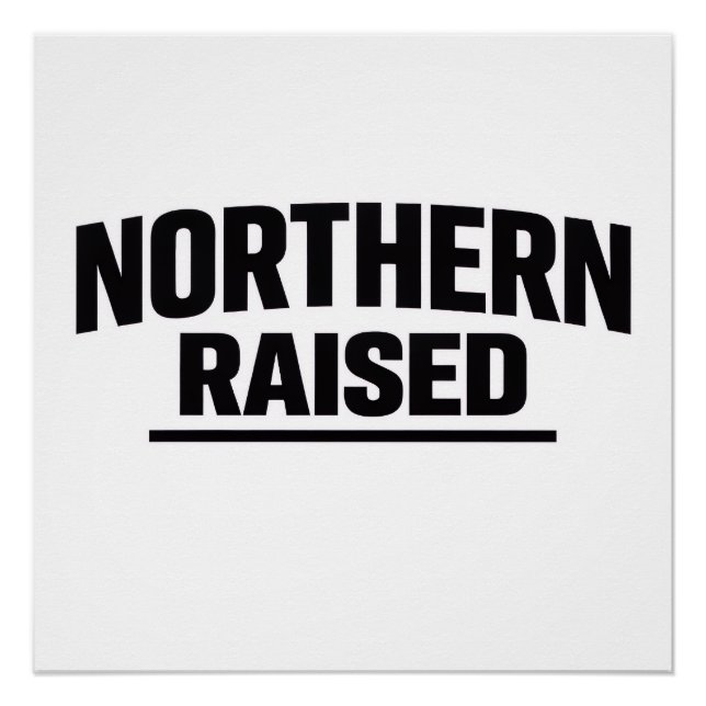 Northern Raised Poster (Front)