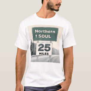 Northern soul 25 miles T-Shirt