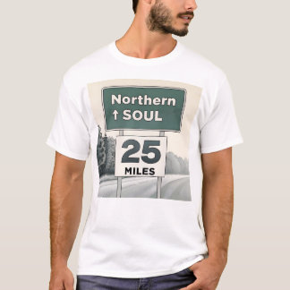 Northern soul 25 miles T-Shirt