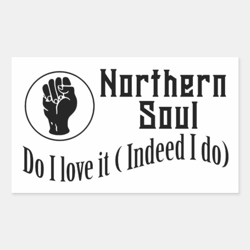 Image of Northern Soul. Do I Love It ( Indeed I Do) Rectangular Sticker