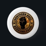 northern soul gold black 6 cm round badge<br><div class="desc">The classic Northern Soul Keep the Faith logo in Black and Gold. Scroll to see all the products with this design. Great classic design that looks great on all the products.
Check out the other designs. More are also coming soon.</div>