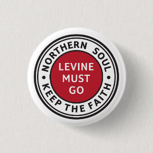 Northern Soul. Keep the Faith. Levine Must Go. 3 Cm Round Badge