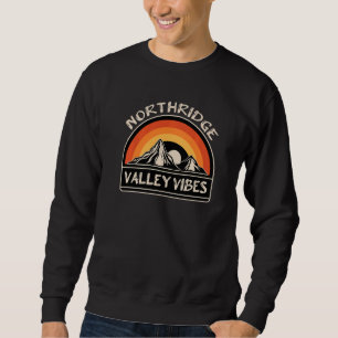 Northridge San Fernando Valley Vibes California Lo Sweatshirt