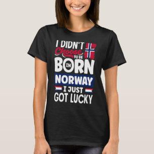 Norway Norwegian Norway Flag I Just Got Lucky 1 T-Shirt