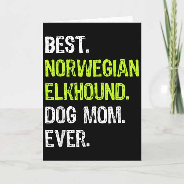 Norwegian Elkhound Dog Mom Ever Dog Lovers  Card (Front)