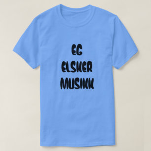 Norwegian text eg elsker musikk - I love music T-Shirt