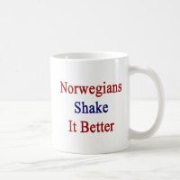 Norwegians Shake It Better
