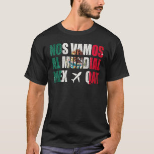 Nos Vamos Al Mundial Mexico 1 T-Shirt