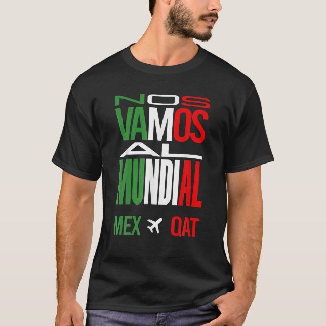 Nos Vamos Al Mundial Mexico 2022 T-Shirt (Front)