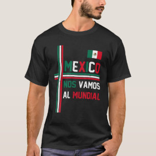 Nos Vamos Al Mundial Mexico Flag Football Soccer M T-Shirt