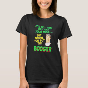 Nose Picking Inspired Nose Picker Related Picking T-Shirt