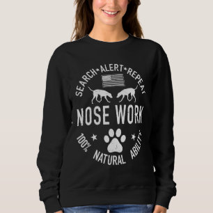 Nose Work Dog Sport Training Search Alert Repeat S Sweatshirt
