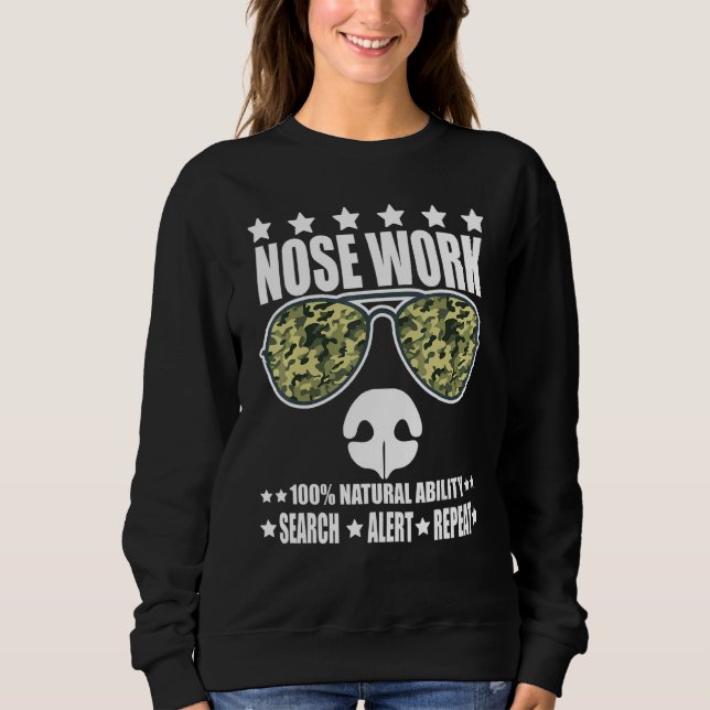 Nosework Dog Sport Training Nose Work Scent Work F Sweatshirt (Front)