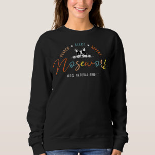 Nosework Dog Sport Training Nose Work Scent Work F Sweatshirt