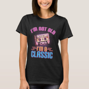 Nostalgia Cassette 90s I'm Not Old I'm a Classic R T-Shirt