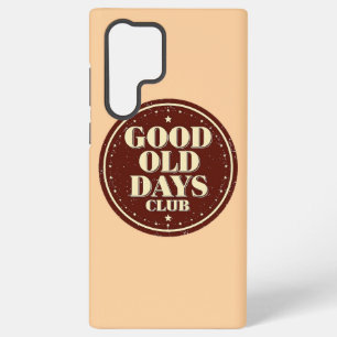 Nostalgic 70s Good Old Days Club Quote Samsung Galaxy Case
