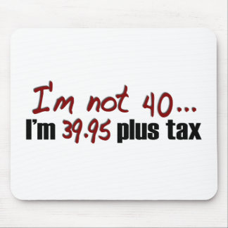 Not 40 $39.95 Plus Tax Mouse Mat