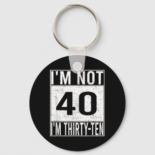 Not 40 Thirty Ten Retro Funny Birthday Quote Humou Key Ring