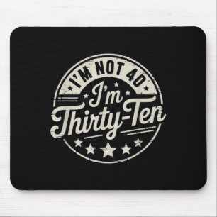 Not 40 Thirty Ten Retro Funny Birthday Quote Humou Mouse Mat