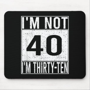 Not 40 Thirty Ten Retro Funny Birthday Quote Humou Mouse Mat