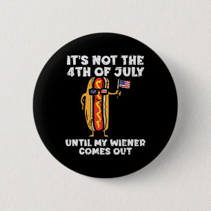 Not 4th July Wiener Hotdog American Flag Patriotic 6 Cm Round Badge