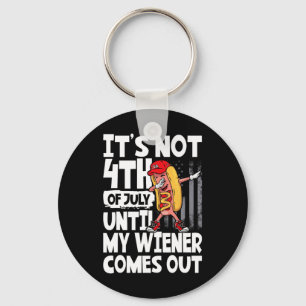 Not 4th Of July Until My Weiner Come Out Dabbing H Key Ring