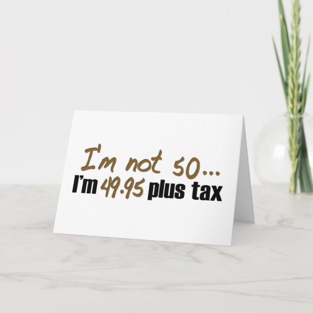 Not 50 $49.95 Plus Tax Card (Front)