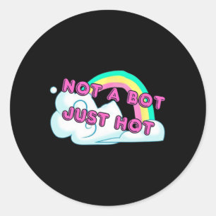 Not A Bot Just Hot Girl Gamer Graphic Cute Trendy Classic Round Sticker
