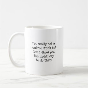 Not A Control Freak Funny Coworker Sarcastic Coffee Mug