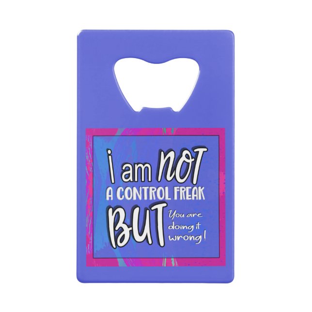 Not A Control Freak Funny Pun Sarcastic Humour  (Front)