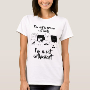 Not A Crazy Cat Lady // Cat Enthusiast T-Shirt