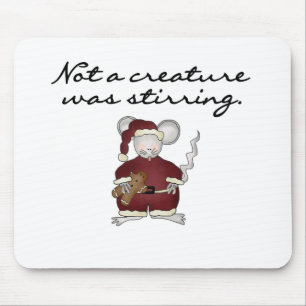 Not a Creature Was Stirring Tshirts and Gifts Mouse Mat