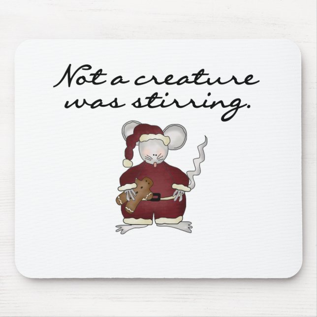 Not a Creature Was Stirring Tshirts and Gifts Mouse Mat (Front)
