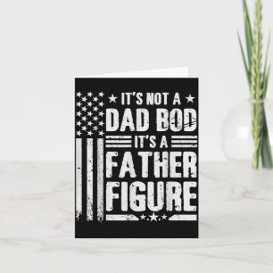 Not A Dad Bod A Father Figure Fathers Day Usa Flag Card