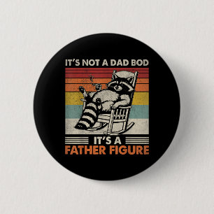 Not A Dad BOD A Father Figure for Men Fathers Day 6 Cm Round Badge