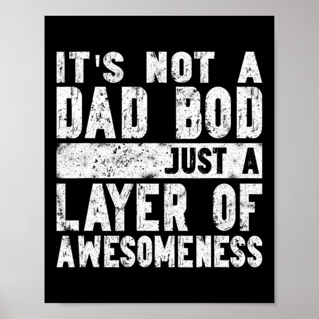 Not A Dad Bod Just A Layer Of Awesomeness Fun Fath Poster (Front)