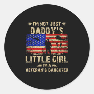 Not a daddy's little girl a veteran's daughter classic round sticker