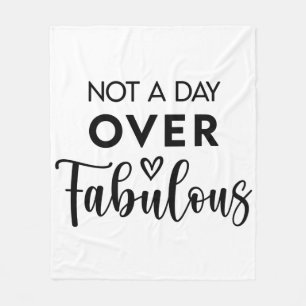 Not a Day Over Fabulous – Funny Birthday Quote Fleece Blanket