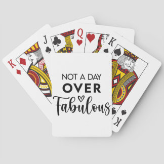 Not a Day Over Fabulous – Funny Birthday Quote Playing Cards