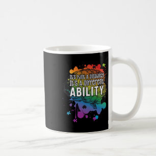 Not A Disability A Different Ability Autism Awaren Coffee Mug