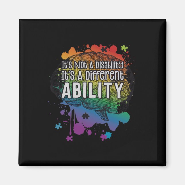 Not A Disability A Different Ability Autism Awaren Magnet (Front)