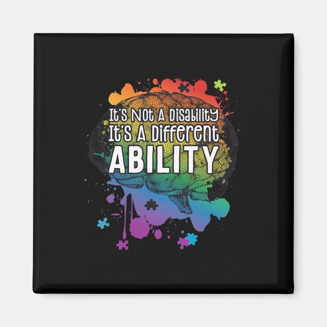 Not A Disability A Different Ability Autism Awaren Magnet (Front)