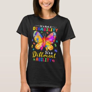 Not a disability a different ability butterfly T-Shirt