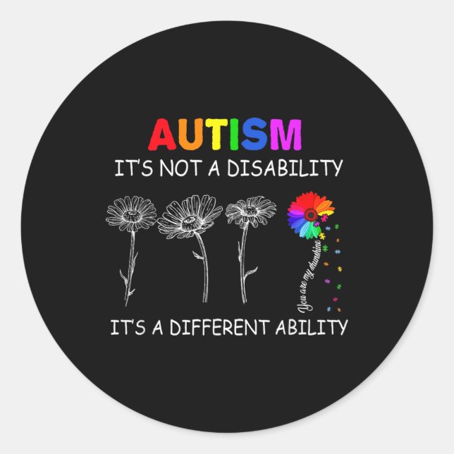 Not A Disability Its A Different Ability - Autism  Classic Round Sticker (Front)