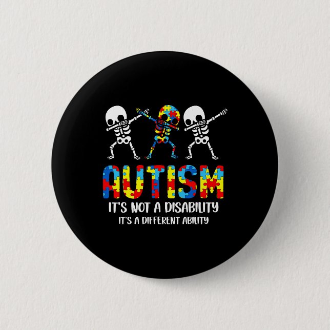 Not A Disability It's A Different Ability Autism S 6 Cm Round Badge (Front)