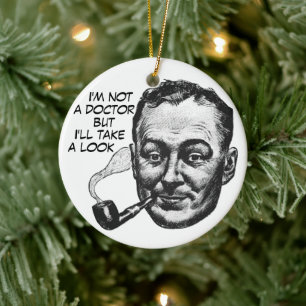 Not a Doctor, Just Hilarious Ornament