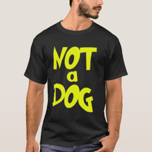 Not a Dog from Johnny Test - dookie T-Shirt