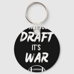 Not A Draught Its War Quote For Fantasy Football D Key Ring