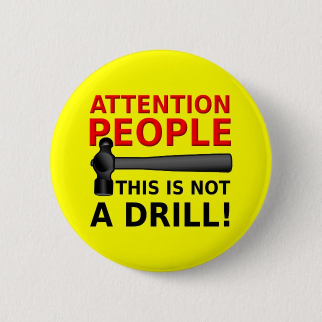 Not A Drill Funny Button Badge Humour (Front)