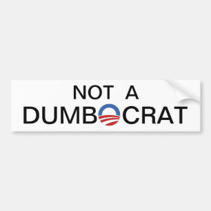 Not a Dumbocrat.. Bumper Sticker